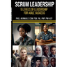 SCRUM Mastery (5 Levels of Leadership for Agile Success): A leadership coaching guide for Scrum Masters