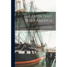 The Faith That Built America