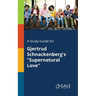 A Study Guide for Gjertrud Schnackenberg's "Supernatural Love"