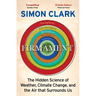 Firmament: The Hidden Science of Weather, Climate Change and the Air That Surrounds Us