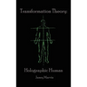 Holographic Human Transformation Theory