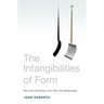 The Intangibilities of Form: Skill and Deskilling in Art After the Readymade