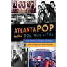 Atlanta Pop in the '50s, '60s & '70s: The Magic of Bill Lowery