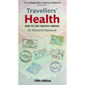 Travellers' Health: How to Stay Healthy Abroad