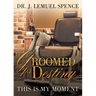 Groomed For Destiny