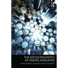 The Sociolinguistics of Digital Englishes