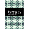 Conquest: Or, a Piece of Jade