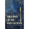 The Land of Ale and Gloom: Discovering the Pacific Northwest