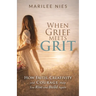 When Grief Meets Grit: How Faith, Creativity, and Courage Help You Rise and Build Again