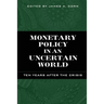 Monetary Policy in an Uncertain World: Ten Years After the Crisis