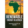Renewable Energy in Africa: Opportunities, Challenges, and Innovations