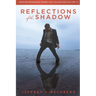 Reflections of the Shadow: Creating Memorable Heroes and Villains For Film and TV