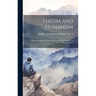 Theism and Humanism: Being the Gifford Lectures Delivered at the University of Glasgow, 1914