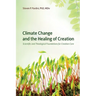 Climate Change and the Healing of Creation: Scientific and Theological Foundations for Creation Care
