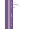 Code of Federal Regulations, TITLE 29 LABOR OSHA 900-1899, Revised as of July 1, 2025