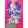 Be Mine This Time: (Having It All Book 1)
