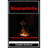 Bioplasticity: Hypnosis Mind Body Healing
