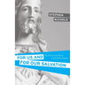 For Us and for Our Salvation: The Doctrine of Christ in the Early Church