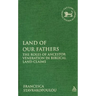 Land of Our Fathers: The Roles of Ancestor Veneration in Biblical Land Claims