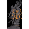 Rome Is Love Spelled Backward: Enjoying Art and Architecture in the Eternal City