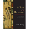 A Book of the Beginnings [TWO VOLUMES BOUND INTO ONE]
