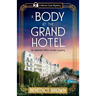 A Body at the Grand Hotel: An addictive 1920s murder mystery