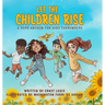 Let the Children Rise: A Hope Anthem for Kids Everywhere