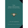 The Bible Defended: The Holy Scriptures Upheld