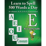 Learn to Spell 500 Words a Day: The Vowel E (vol. 2)
