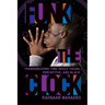 Funk the Clock: Transgressing Time While Young, Perceptive, and Black