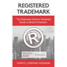 Registered Trademark: The Business Owners' Essential Guide to Brand Protection