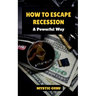 How to escape Recession