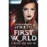First World: A Walker Saga Book One