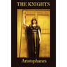 The Knights: A Classic Greek Comedy of Political Satire