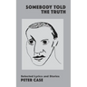 Somebody Told the Truth: Selected Lyrics and Stories