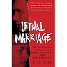 Lethal Marriage: The Unspeakable Crimes of Paul Bernardo and Karla Homolka