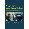 A Day for Very Great Things: The Lives of Howard Colby and Mabel Rice-Wray Ives