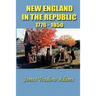 New England in the Republic: 1776-1850