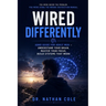 Wired Differently: ADHD Guide for Adult Men - Understand Your Brain, Master Your Focus, Build Systems That Work, and Thrive - Science-Backed Blueprint