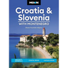 Moon Croatia & Slovenia: With Montenegro: Beaches & Waterfalls, Coastal Drives, Castles & Ruins