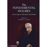 The Fundamental Holmes: A Free Speech Chronicle and Reader - Selections from the Opinions, Books, Articles, Speeches, Letters and Other Writings by an