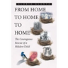 From Home to Home to Home: The Courageous Rescue of a Hidden Child
