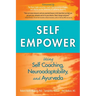 Self Empower: Using Self-Coaching, Neuroadaptability, and Ayurveda