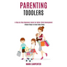 Parenting Toddlers: A Step by Step Beginners Guide for Better Child Development (Simple Steps to Great Baby Sleep)