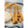 Beginner's Guide To Air Fryer Keto Diet: Discover Healthy Low Carb Recipes You Need To Try: Air Fryer Keto Zucchini Fries