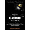 Message to a Blackman in Africa, 2nd edition: Re-educating the miseducated Blackman into an African