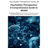 Psychedelic Therapeutics: A Comprehensive Guide to MDMA