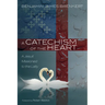 A Catechism of the Heart