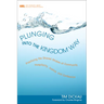 Plunging into the Kingdom Way