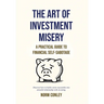 The Art of Investment Misery